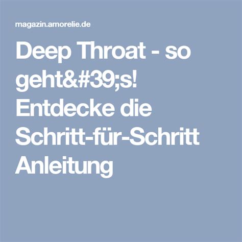 Deepthroat: So funktioniert der intensive Blowjob